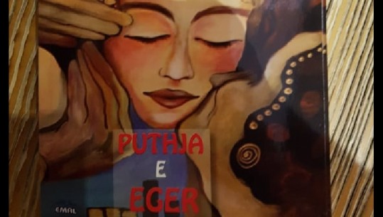 Libri poetik 'Puthja e Egër' dhe malli që djeg tutje në Çamëri