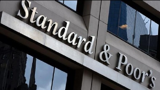 Standard & Poor’s rikonfirmon: Shqipëria, perspektivë të qëndrueshme ekonomike! Duhen reforma për investimet e huaja