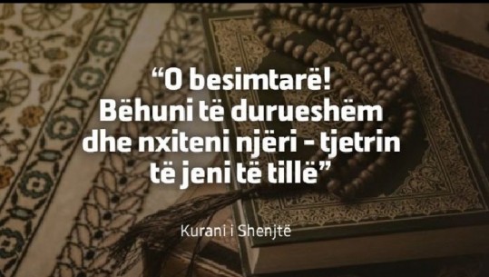 Rama me fjalët e Kuranit të Shenjtë: Bëhuni të durueshëm dhe nxiteni njëri-tjetrin të jeni të tillë