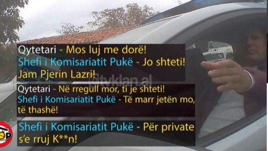 'Jam Pjerin Lazri mor, jo shteti!' Qytetari denoncon shefin e Komisariatit të Pukës: Më ka dhunuar dhe kërcënuar! Shkarkohet nga Muhamet Rrumbullaku