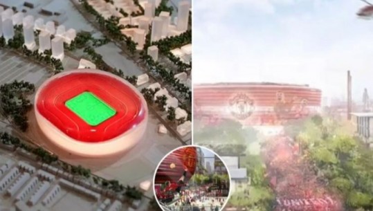 Me 100 mijë vende, publikohen pamjet nga projekti për stadiumin e ri të Manchester United! Kostoja 2 miliardë euro