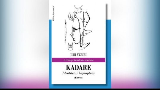 Ilir Yzeiri boton librin 'Kadare, identiteti i keqkuptuar'